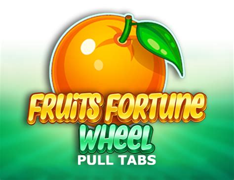 Fruits Fortune Wheel Pull Tabs Bwin